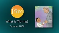 10-October | What Is Tithing (The Friend)-video-screenshot-0.jpeg