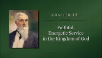 2012-08-0020-chapter-0015-faithful-energetic-service-in-the-kingdom-of-god-ase.jpg