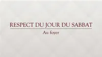 Vidéo: Respect du jour du sabbat Au foyer (3:01) -video-screenshot-3.jpeg