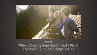 pd60011680-2022-01-0013-jun26-2samuel5-7-11-12-1kings3-8-11-whyischastityimportant.jpg