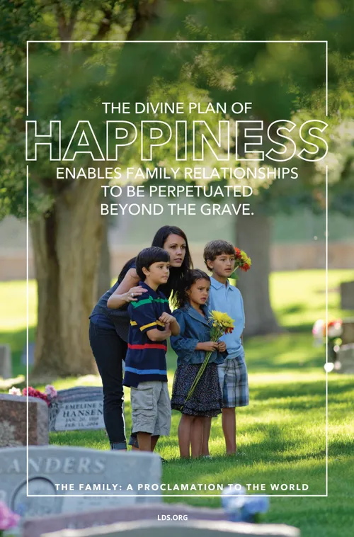 A photograph of a mother and children in a cemetery, paired with the words “The divine plan of happiness enables family relationships to be perpetuated.”