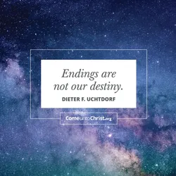Endings our not our destiny.