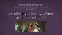 2019-06-0005-ministering-is-seeing-others-as-the-savior-does-1920x1090-thumb-master.jpg