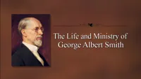 2011-09-03-the-life-and-ministry-of-george-albert-smith-part-1-1920x1080.jpg