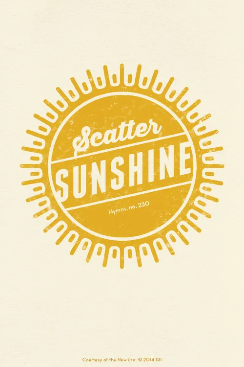 A cream-colored background with an orange sun and a quote in the center from Hymns, no. 230: “Scatter sunshine.”