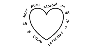 un dibujo de un corazón con la referencia y la frase clave del pasaje de Moroni 7:45–48 rodeando el corazón en orden aleatorio