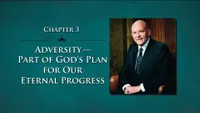 2016-01-007-chapter-3-adversity-part-of-gods-plan-for-our-eternal-progress-ase.jpg