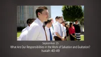 pd60011680-2022-01-0019-sep25-isaiah40-49-whatareourresponsibilitiesintheworkofsalvation.jpg