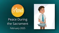 02 - Peace during the Sacrament  (Friend) | Thumbnail