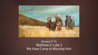 pd60011906-2023-01-0103-jan-9-15-matthew-2-luke-2-we-have-come-to-worship-him-ase.jpg