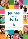 Jeunes, soyez forts