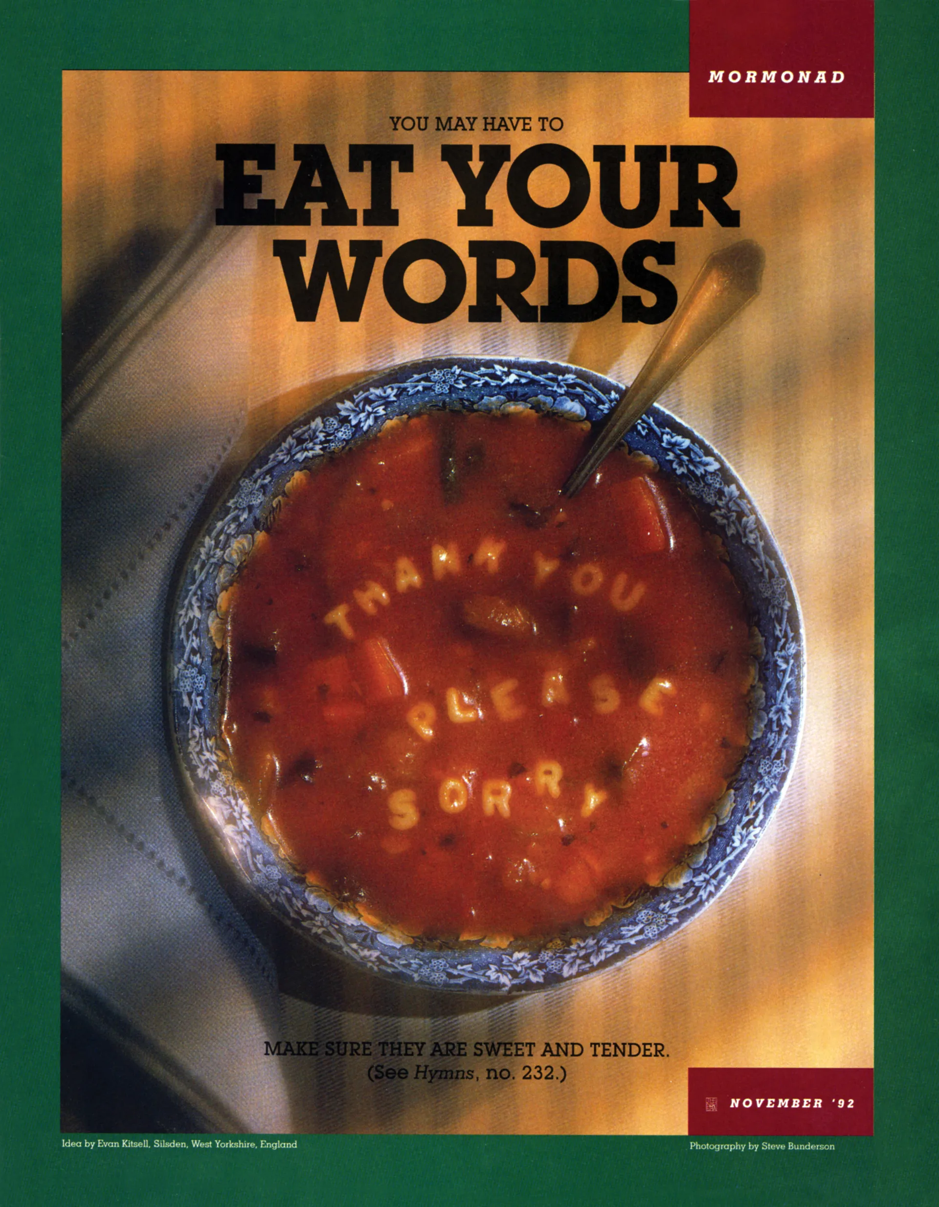 You May Have to Eat Your Words. Make sure they are sweet and tender. (See Hymns, no. 232.) Nov. 1992 © undefined ipCode 1.