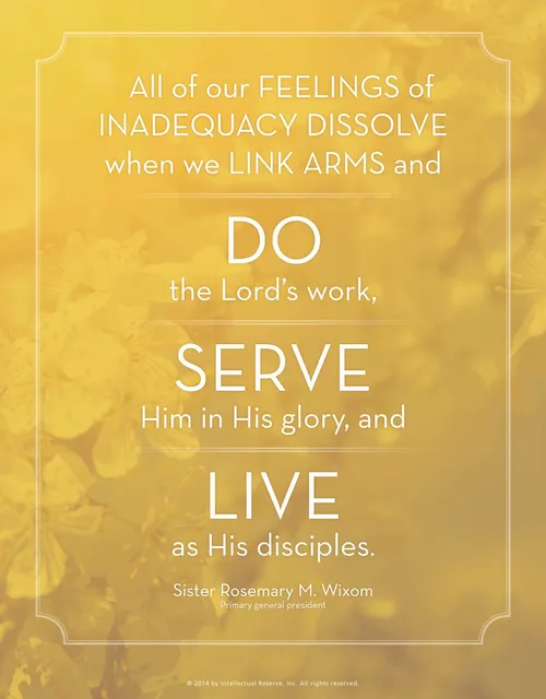 A yellow textured background combined with a quote by Sister Rosemary M. Wixom: “All feelings of inadequacy dissolve … when we … do the Lord’s work.”