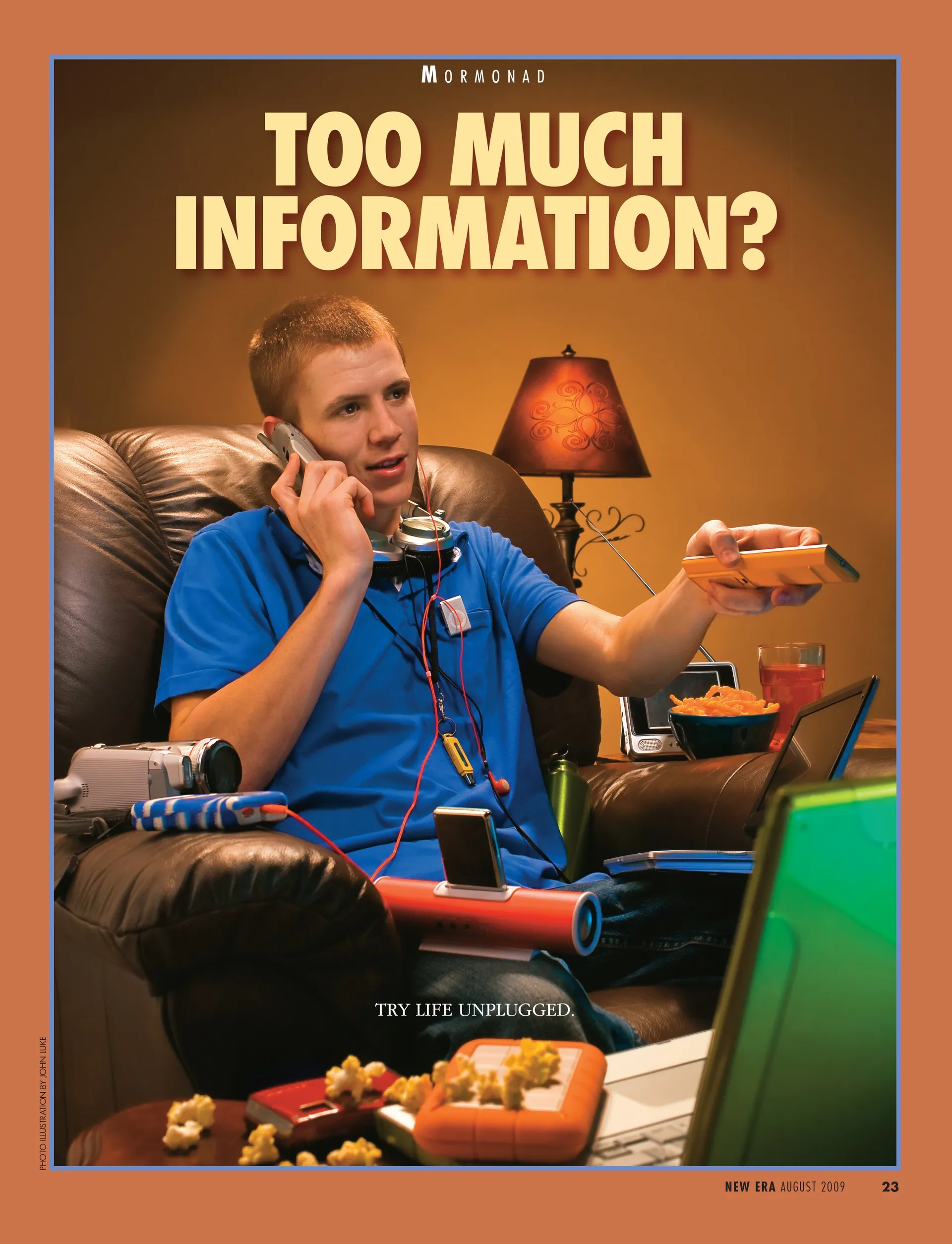 Too Much Information? Try life unplugged. Aug. 2009 © undefined ipCode 1.