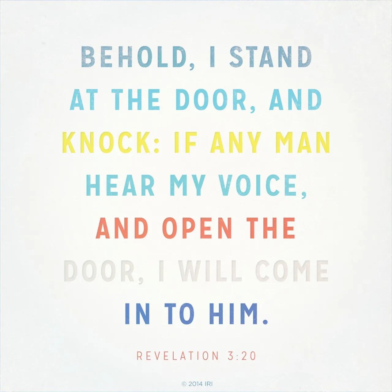 “Behold, I stand at the door, and knock: if any man hear my voice, and open the door, I will come in to him.”—Revelation 3:20