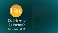 11-November | Do I Have To Be Perfect (The Friend)-video-screenshot-0.jpeg