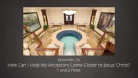 pd60013412-2023-01-0022-nov-26-how-can-i-help-my-ancestors-come-closer-to-jesus-christ-ase.jpg