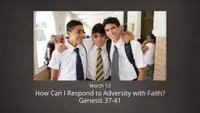 pd60011680-2022-01-0006-mar13-genesis37-41-howcanirespondtoadversitywithfaith.jpg