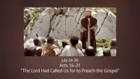 pd60011906-2023-01-0705-july-24-30-acts-16-21-the-lord-had-called-us-to-preach-the-gospel-ase.jpg