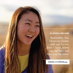 Our Heavenly Father and our Savior, Jesus Christ, know you the best and love you the most.