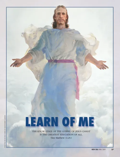 A painting of the resurrected Savior at the Second Coming, paired with the words “Learn of Me.”