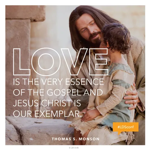 An image of Christ sitting with a young child, combined with a quote by President Thomas S. Monson: “Love is the very essence of the gospel.”