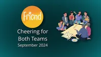 PTH_PRJ13008891_MonthlyMessagesProduction_2024_09_September_TheFriend_CheeringForBothTeams_Delivery_16Oct2024_HDF-2997_ASE-video-screenshot-0.jpeg