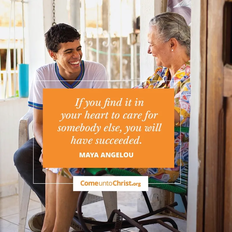 If you find it in your heart to care for somebody else, you will have succeeded.