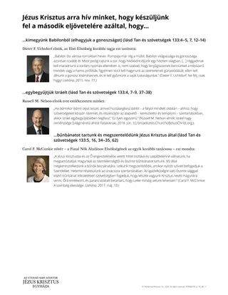 Jézus Krisztus arra hív minket, hogy készüljünk fel a második eljövetelére azáltal, hogy…