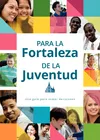 Para la fortaleza de la juventud