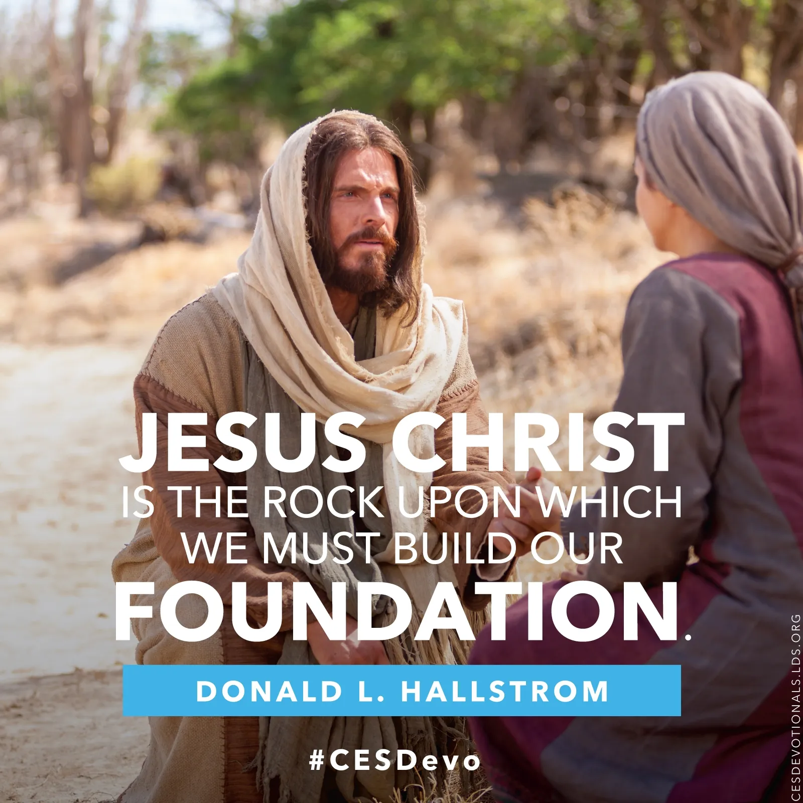 “Jesus Christ is the rock upon which we must build our foundation.”—Elder Donald L. Hallstrom, “How Firm A Foundation” © undefined ipCode 1.