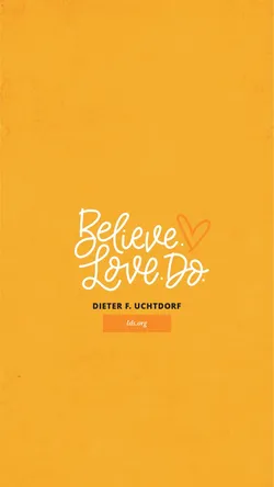 Believe, Love, Do.