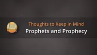 Thoughts to Keep in Mind: Prophets and Prophecy-video-screenshot-2.92769.jpeg