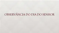 Vídeo: Observância do Dia do Senhor (1:58)-video-screenshot-3.jpeg