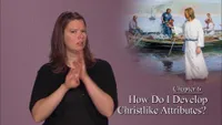 6: How Do I Develop Christlike Attributes?-@5.000s