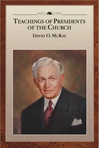 Teachings of Presidents of the Church: David O. McKay