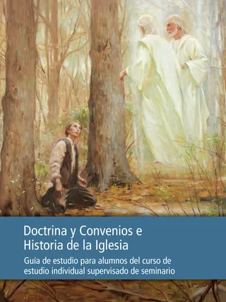 Guía de estudio de Doctrina y Convenios e Historia de la Iglesia para alumnos del curso de estudio individual supervisado de Seminario