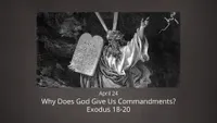 pd60011680-2022-01-0009-apr24-exodus18-20-whydoesgodgiveuscommandments.jpg