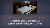 January 20–26: “The Hearts of the Children Shall Turn to Their Fathers”: Doctrine and Covenants 2; Joseph Smith—History 1:27–65 -video-screenshot-3.402921.jpeg
