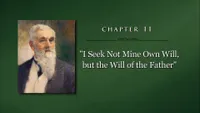 2012-08-0016-chapter-11-i-seek-not-mine-own-will-but-the-will-of-the-father-ase.jpg