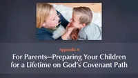 Appendix A: For Parents-Preparing Your Children for a Lifetime on God’s Covenant Path-video-screenshot-3.807393.jpeg