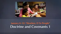 January 6–12: “Hearken, O Ye People”: Doctrine and Covenants 1-video-screenshot-3.753299.jpeg