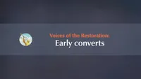 Voices of the Restoration: Early Converts-video-screenshot-3.79977.jpeg