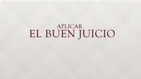 Video: Aplicar el buen juicio (5:51)-video-screenshot-3.jpeg