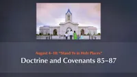PTH_PRJ13427063_ComeFollowMe_DoctrineAndCovenants_2025_08_02_Aug4-10_StandYeInHolyPlaces_Delivery_12Jun2025_HDF-30_ASE-video-screenshot-3.982284.jpeg