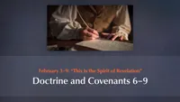 February 3–9: “This Is the Spirit of Revelation”: Doctrine and Covenants 6–9-video-screenshot-3.644501.jpeg