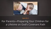 Appendix A: For Parents-Preparing Your Children for a Lifetime on God’s Covenant Path-video-screenshot-3.11984.jpeg
